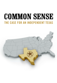Common Sense - The Case for an Independent Texas